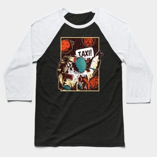 Space ride, astronaut taxi Baseball T-Shirt